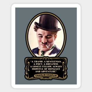 Charlie Chaplin Quotes: "A Tramp, A Gentleman, A Poet, A Dreamer, A Lonely Fellow, Always Hopeful Of Romance And Adventure" Sticker